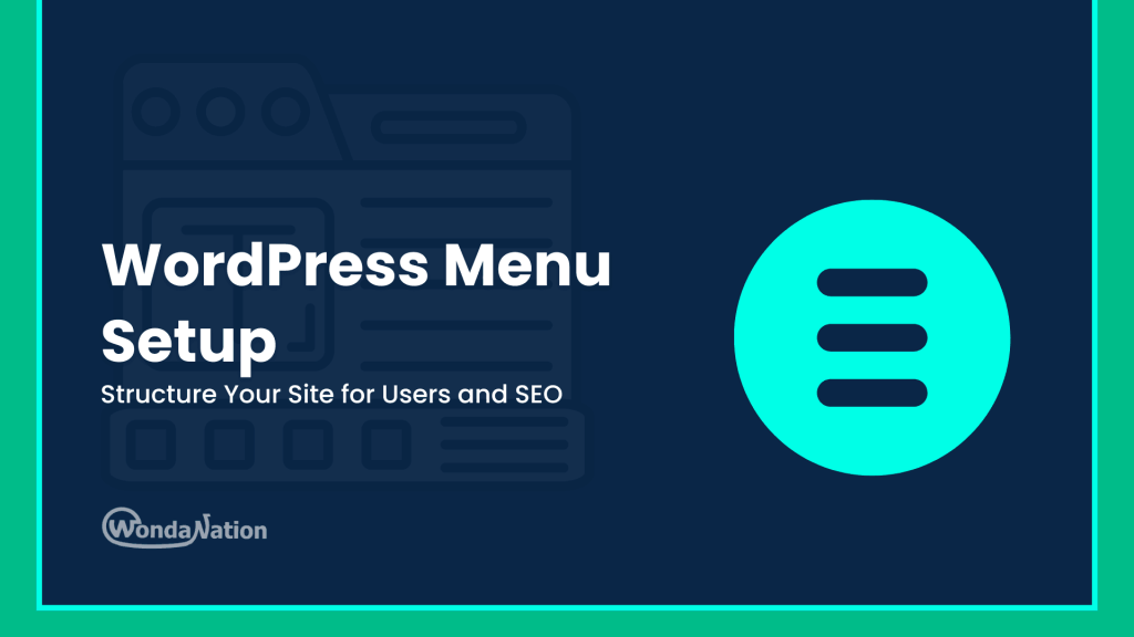 WordPress Menu Setup: Structure Your Site for Users and SEO wordpress menu setup feature image