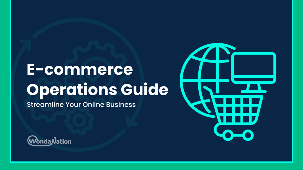 E-commerce Operations Guide: Streamline Your Online Business e commerce operations guide
