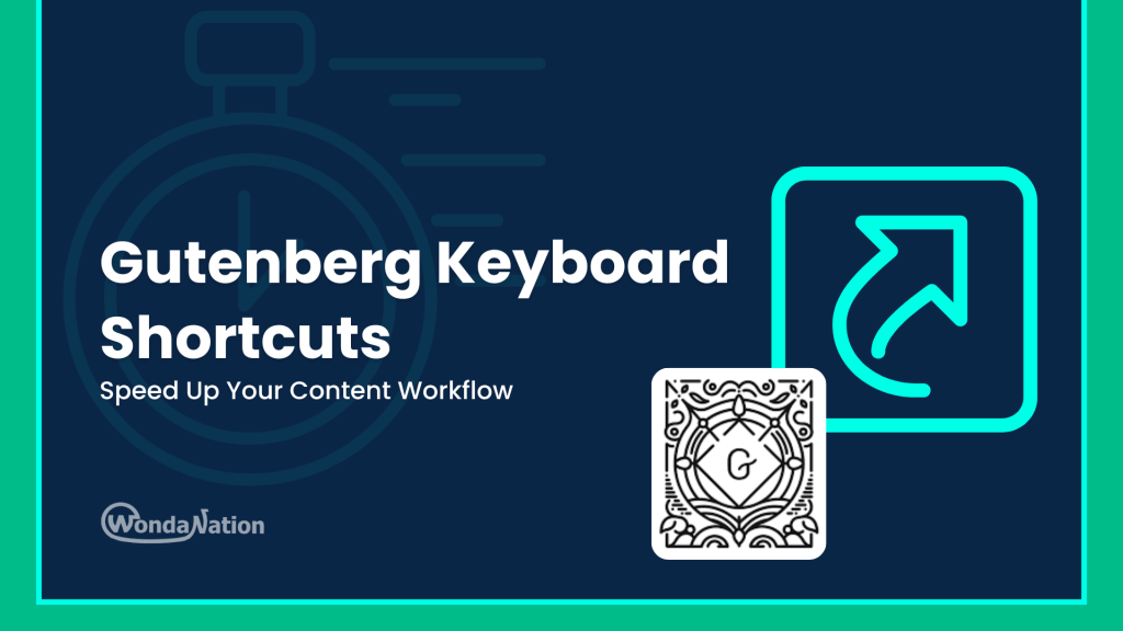 Gutenberg Keyboard Shortcuts: Speed Up Your Content Workflow gutenberg keyboard shortcuts
